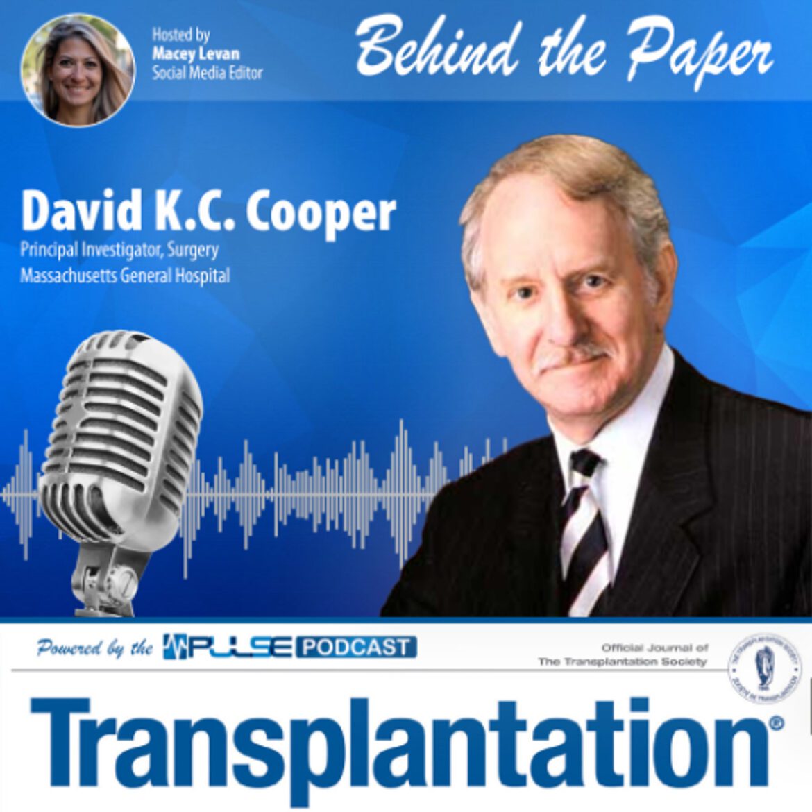 Episode 12: behind the paper – david k.c. cooper – transplantation journal