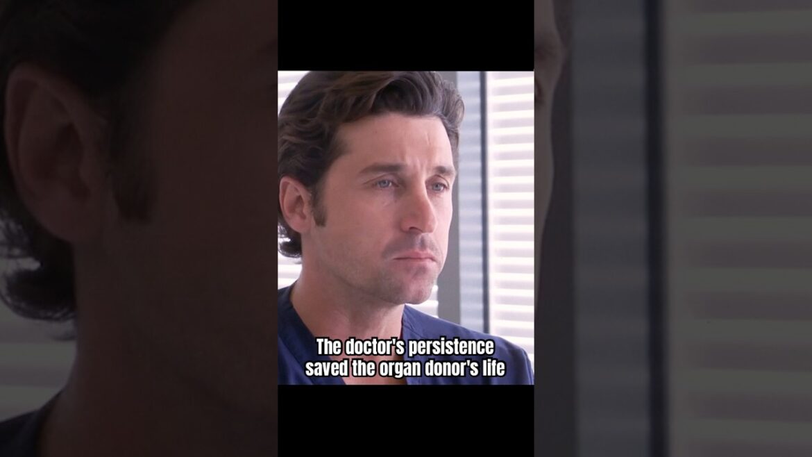 The doctor's persistence saved the organ donor's life#foryou #shorts #greysanatomy