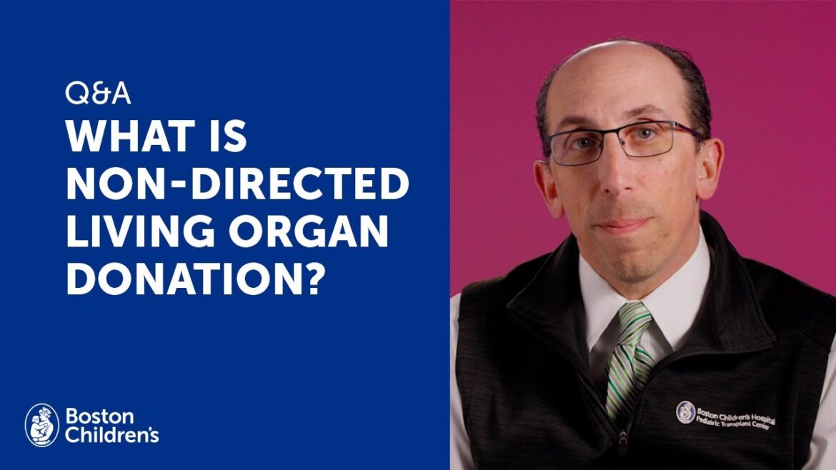What is non directed living organ donation? | boston children’s hospital